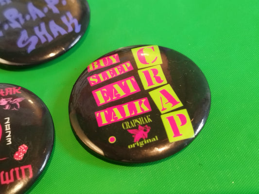Buy, Sleep, Eat, Talk CRAP Pin Badge